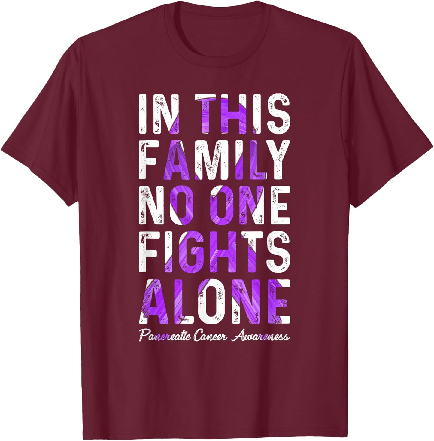 In This Family No One Fight Alone Support Pancreatic Cancer T-Shirt - T-Shirt | Maroon