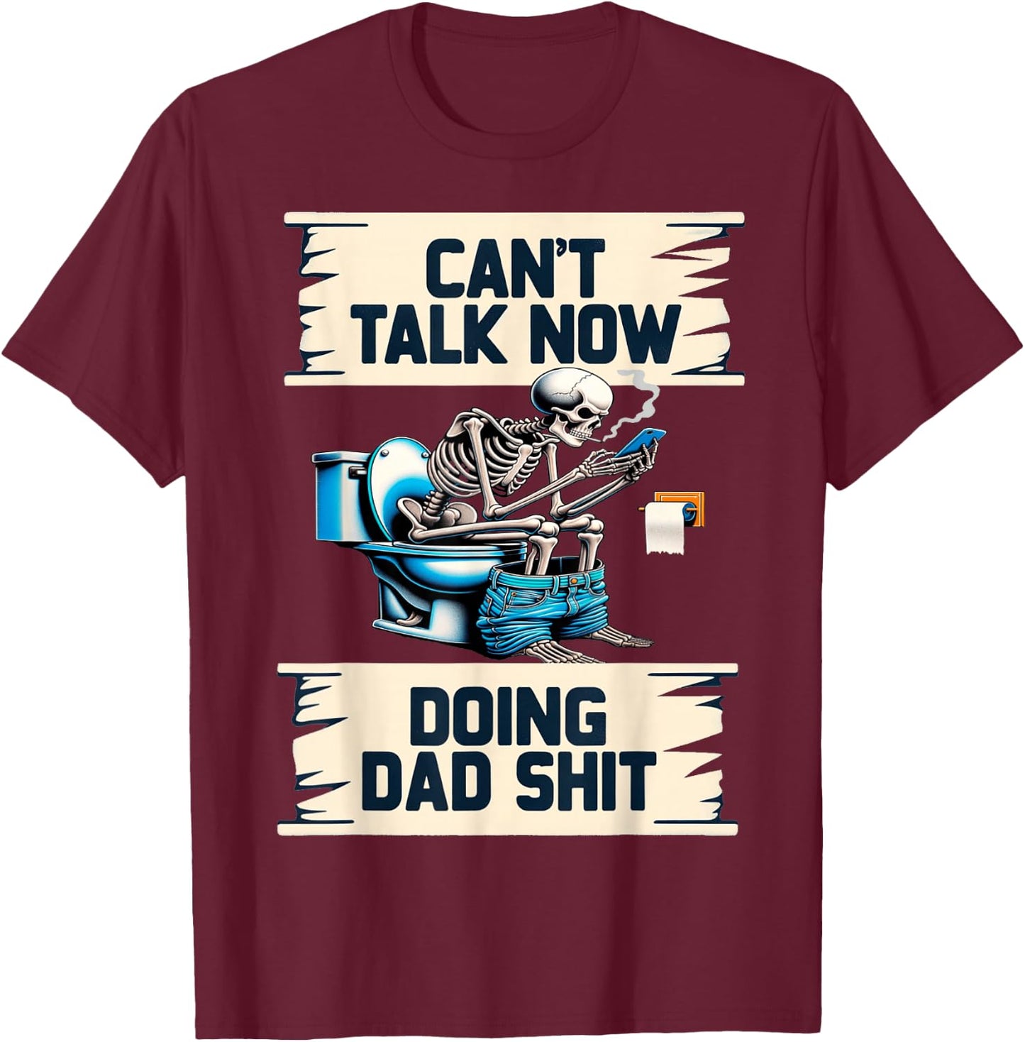 Doing Dad Shit Dad Joke Skeleton Dad Funny Fathers Day T-Shirt - T-Shirt | Maroon