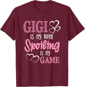 GiGi Is My Name Spoiling Is My Game Grandmother T-Shirt - T-Shirt | Maroon