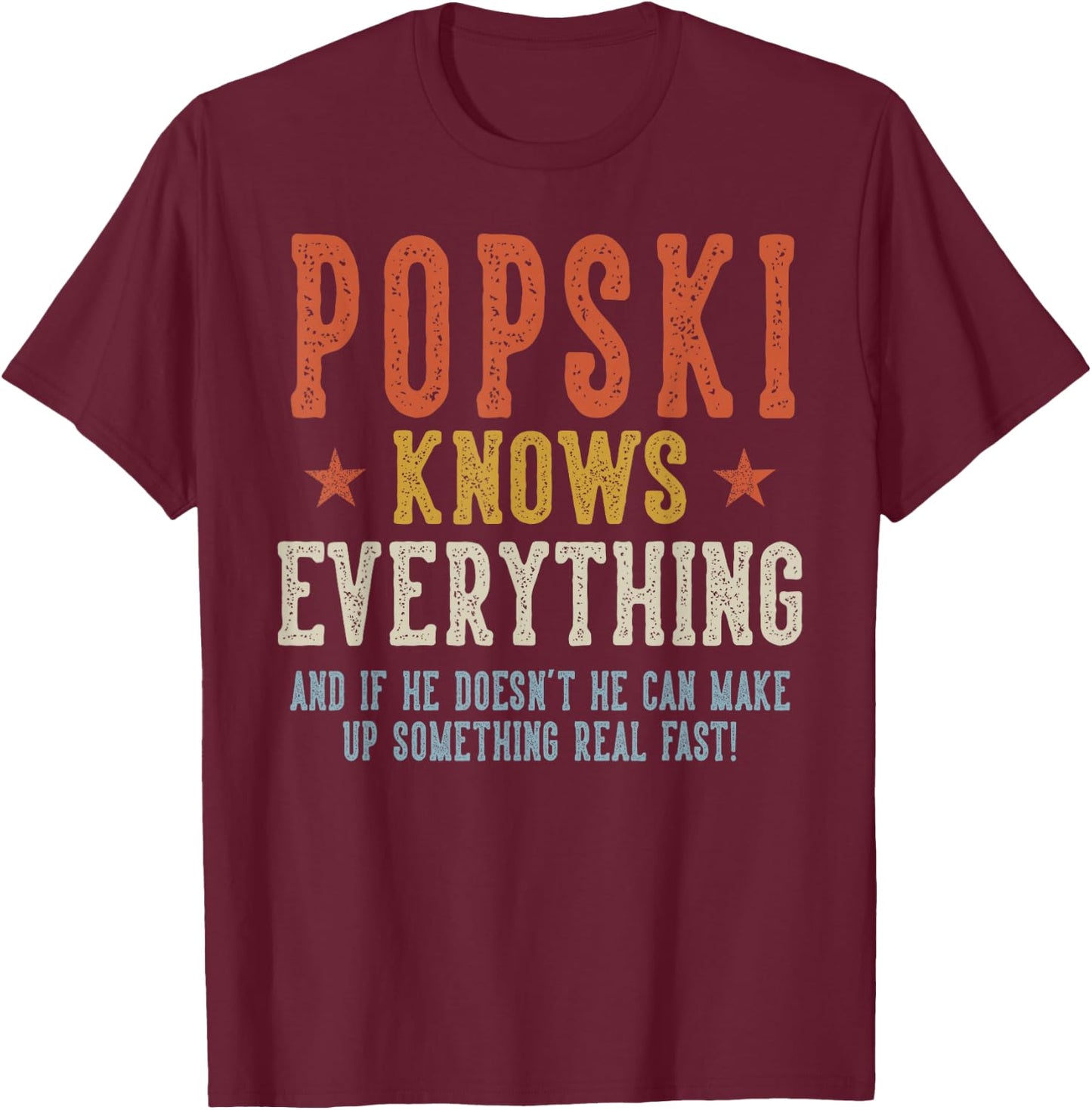 POPSKI Knows Everything Father's Day Retro Vintage T-Shirt - T-Shirt | Maroon