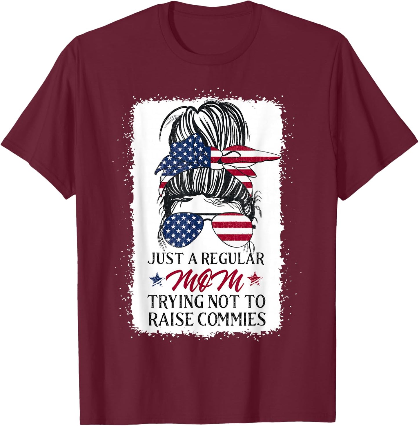 Just a Regular Mom Trying Not To Raise Communists T-Shirt - T-Shirt | Maroon