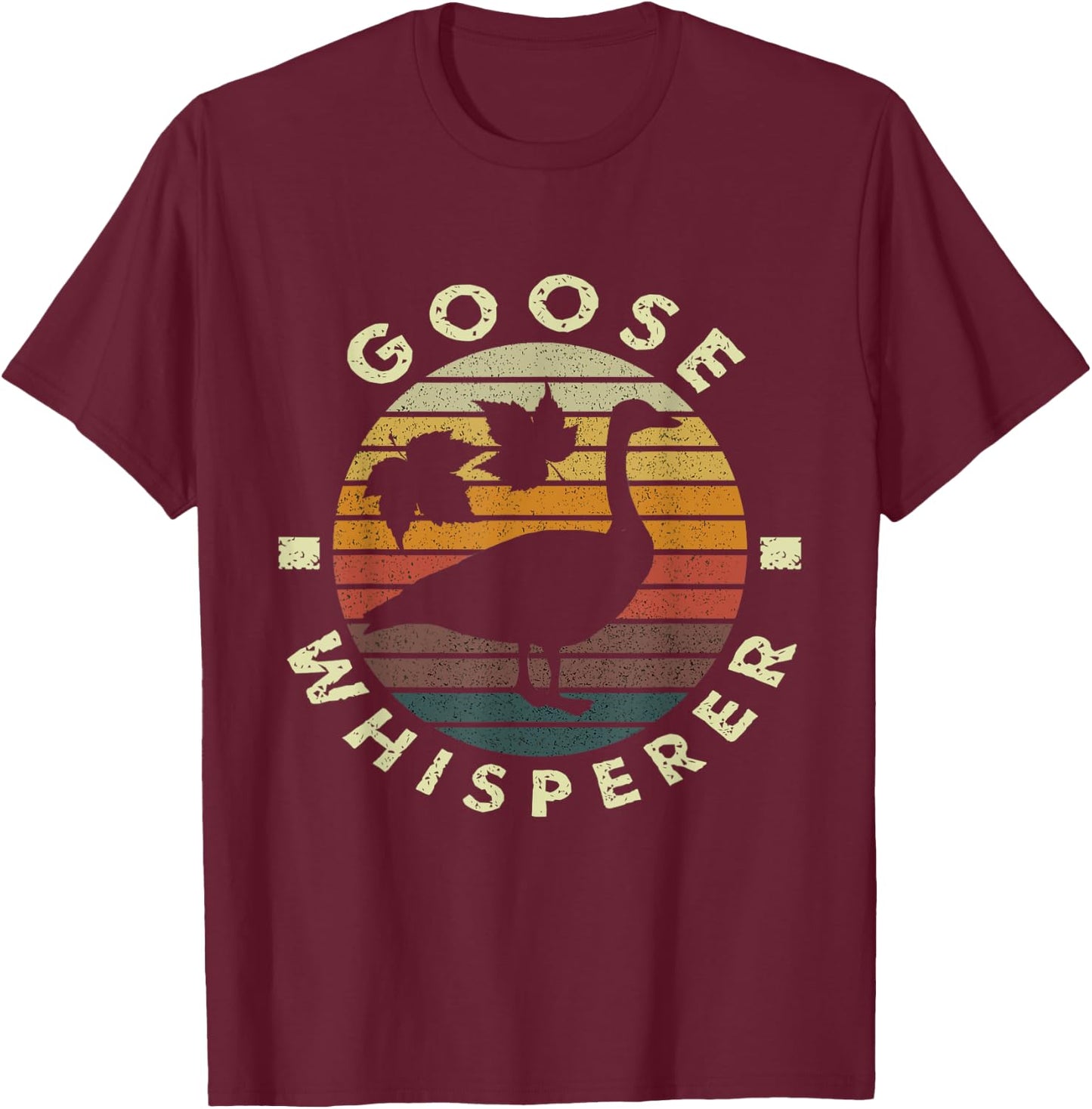 Goose Whisperer Silly Canadian Goose on The Loose T-Shirt - T-Shirt | Maroon