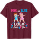 Pink Or Blue Lola Loves You Baby Gender Reveal Party T-Shirt - T-Shirt | Maroon