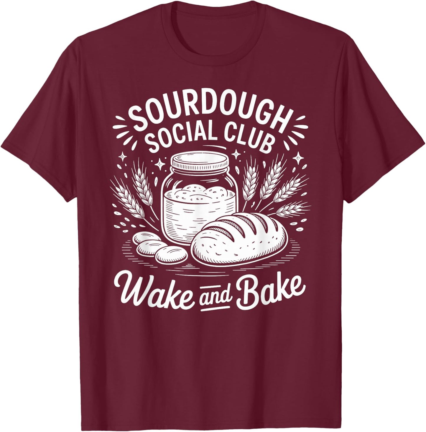Sourdough Social Club wake And Bake T-Shirt - T-Shirt | Maroon