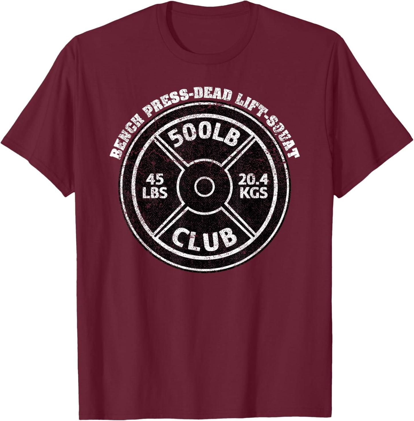 500 Lbs Pound Club Gym Weightlifting Dead Lift Bench Press T-Shirt - T-Shirt | Maroon