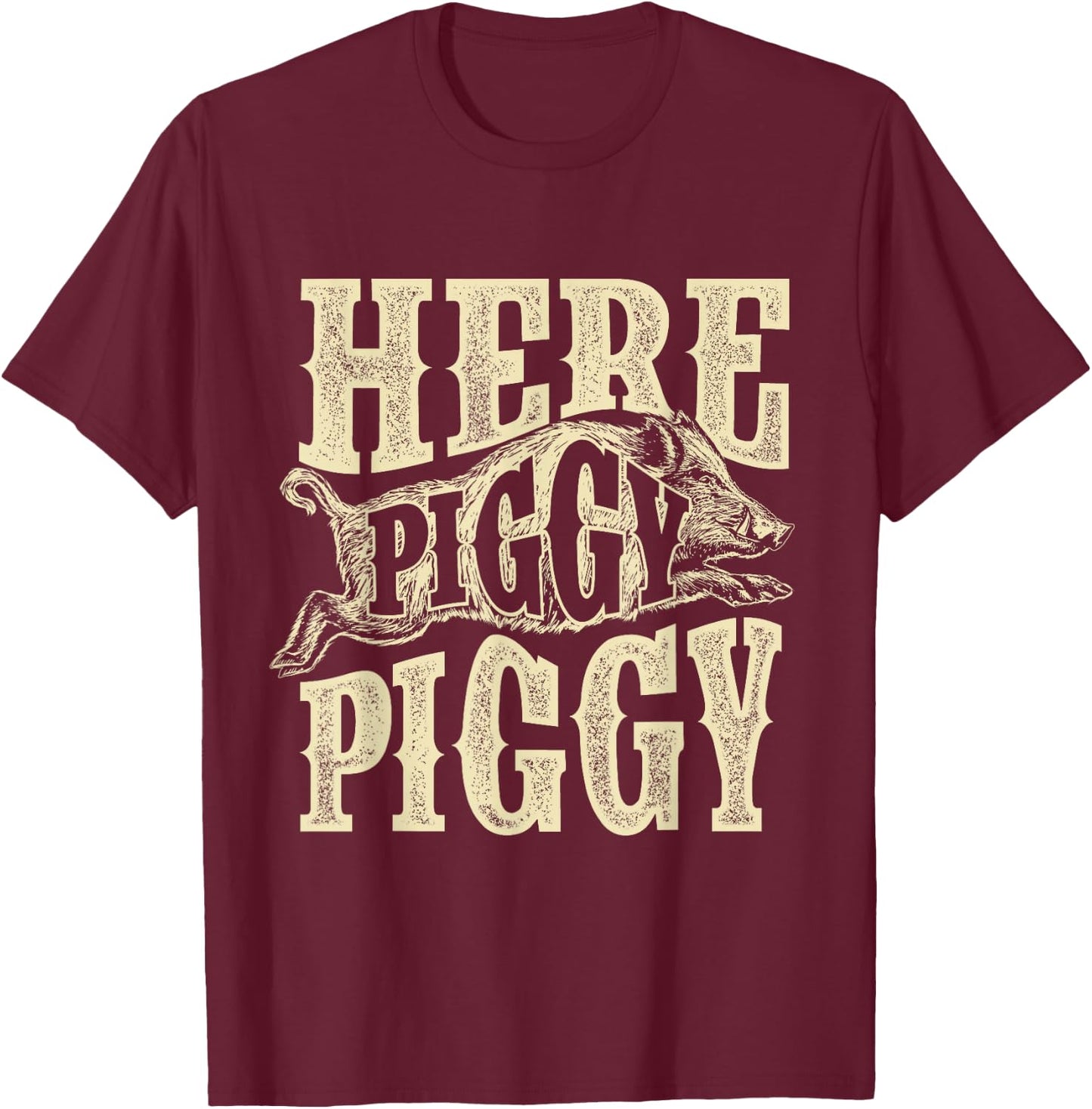Here Piggy Piggy - Boar Hunting Wild Hog Hunter T-Shirt - T-Shirt | Maroon