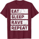 Eat Sleep Rave Repeat EDM T-Shirt - T-Shirt | Maroon