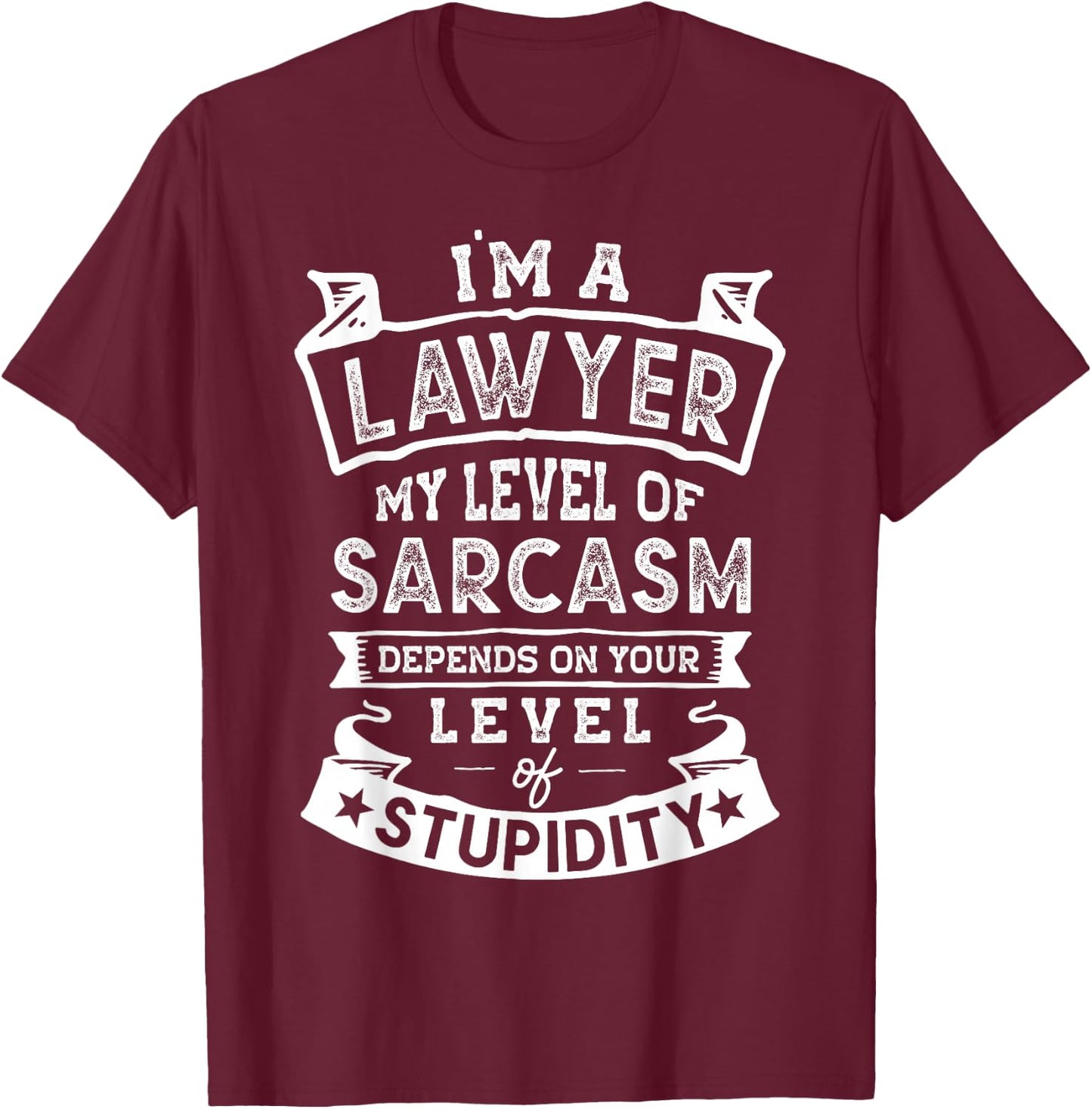 My Level of Sarcasm | Funny Lawyer Joke T-Shirt - T-Shirt | Maroon