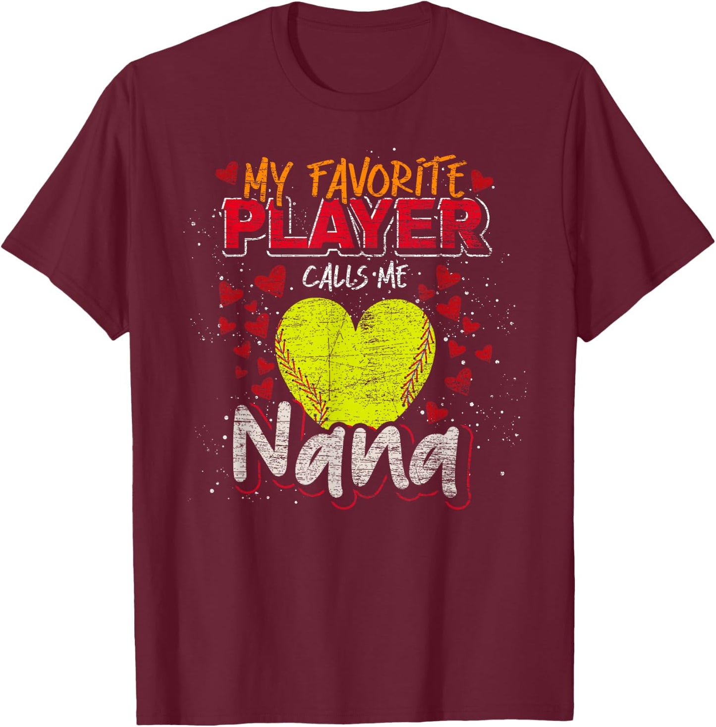 Softball Grandma My Favorite Player Calls Me Nana Softball T-Shirt - T-Shirt | Maroon