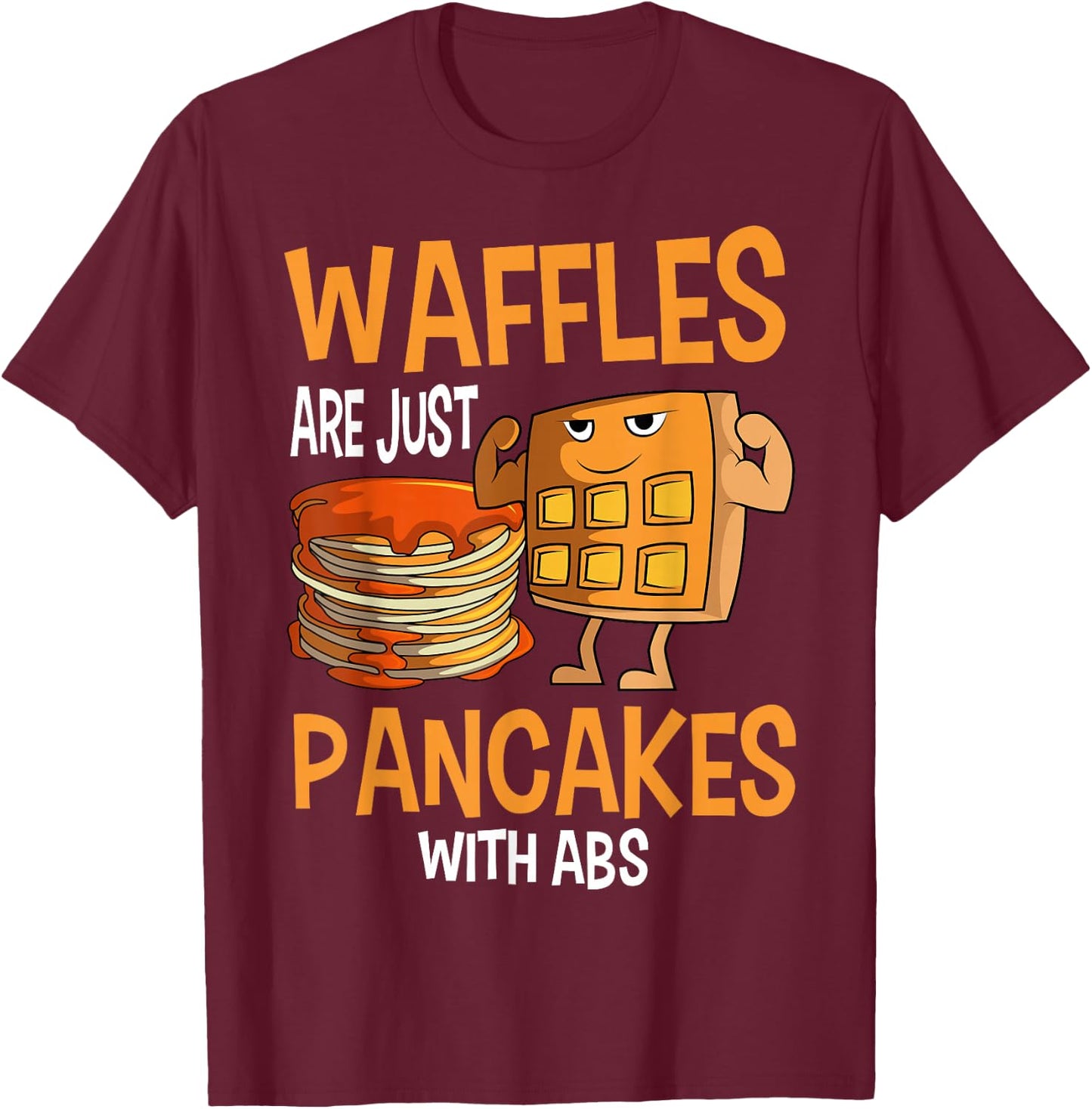 Pancakes Waffles Abs Breakfast Flapjack Hotcake Food T-Shirt - T-Shirt | Maroon