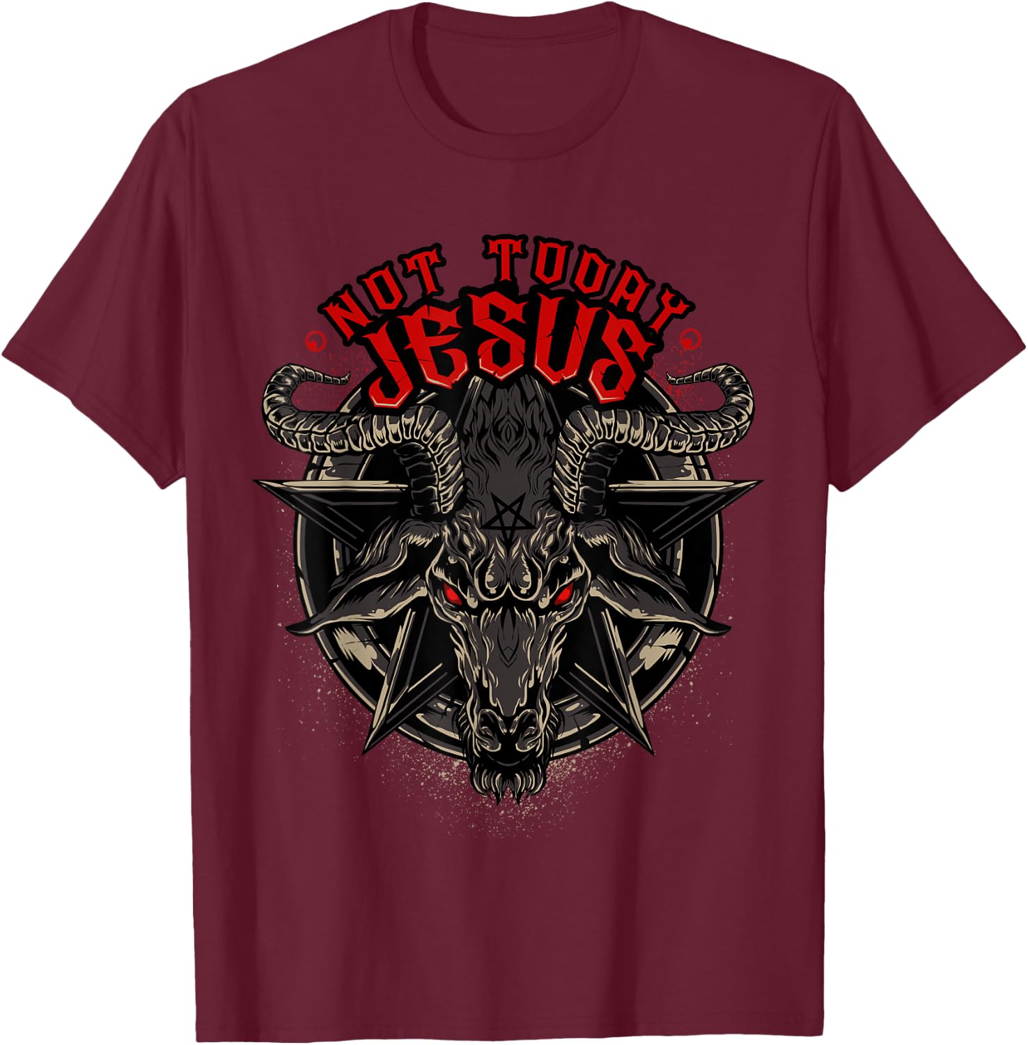 Not Today Jesus Funny Satanic Athesist T-Shirt - T-Shirt | Maroon