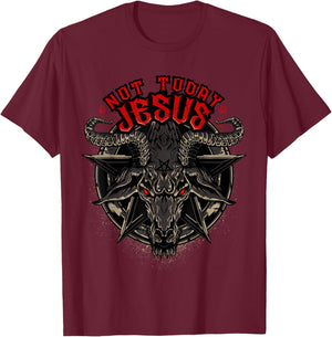 Not Today Jesus Funny Satanic Athesist T-Shirt - T-Shirt | Maroon
