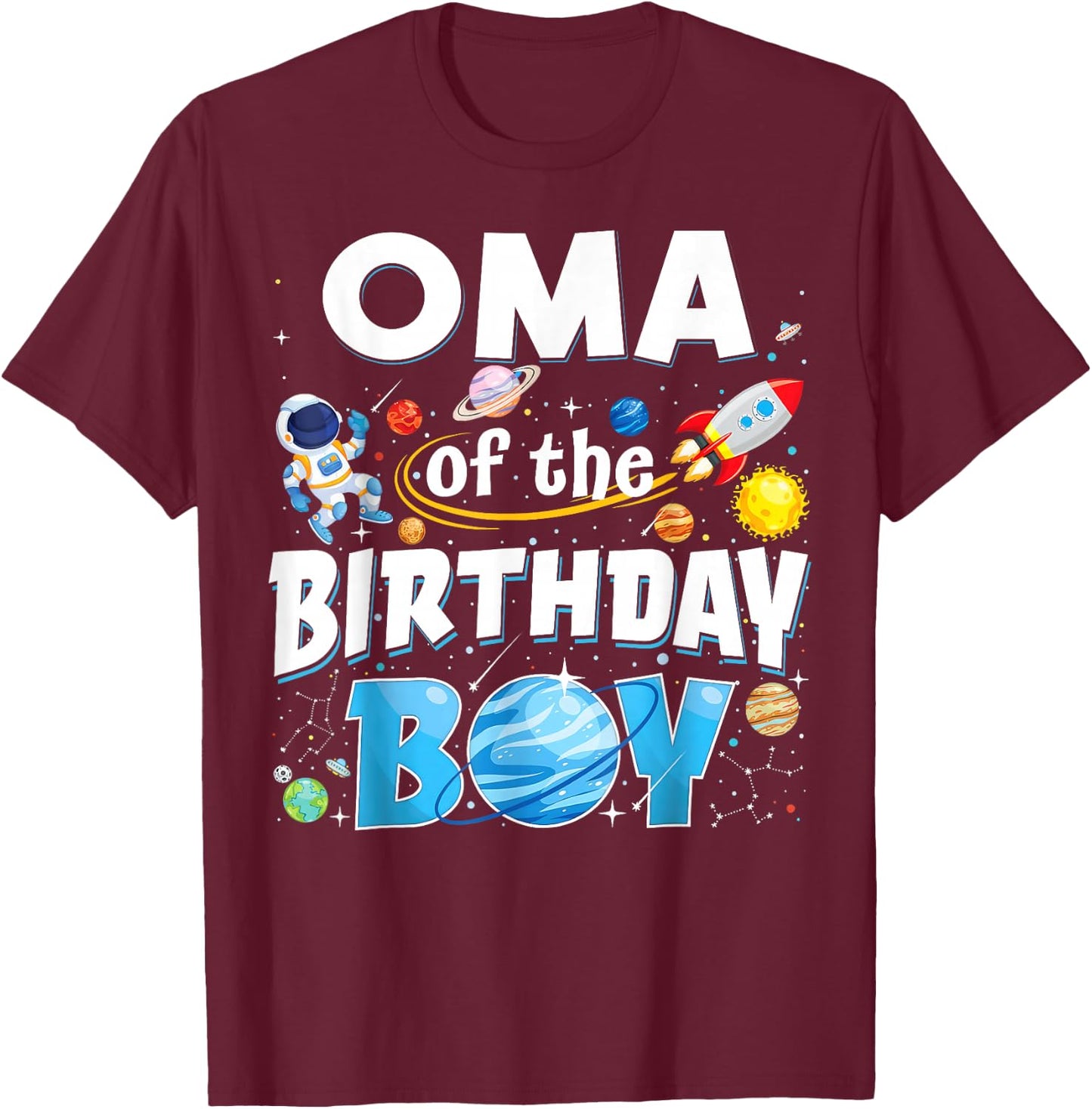 Oma Of The Birthday Boy Astronaut Family Space Planets T-Shirt - T-Shirt | Maroon