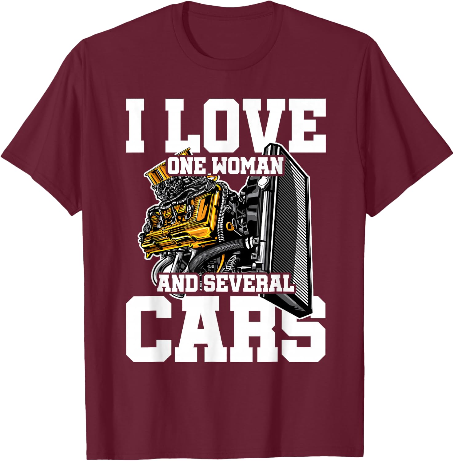 I Love One Woman And Several Cars Car Mechanic Car Tuner T-Shirt - T-Shirt | Maroon