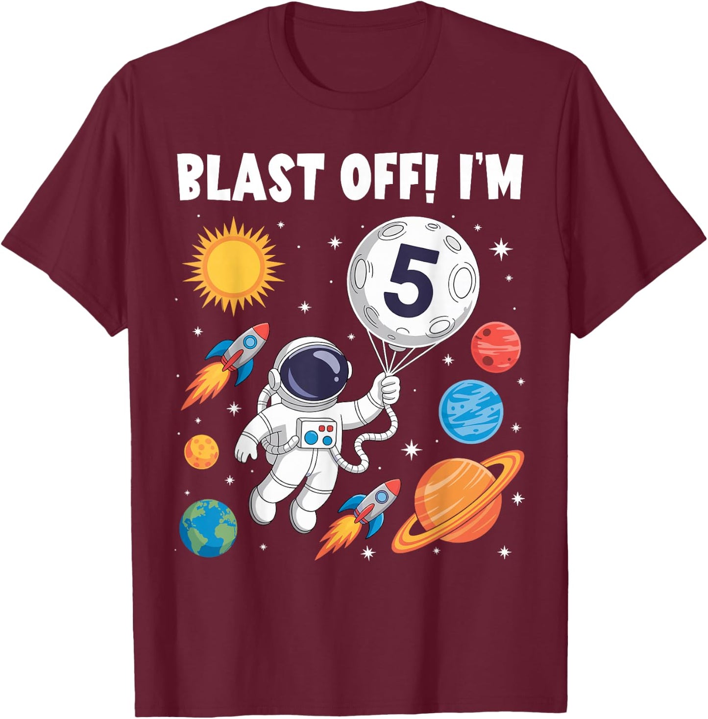 Blast Off I'm 5 Years Old 5th Birthday Spaceship Astronaut T-Shirt - T-Shirt | Maroon