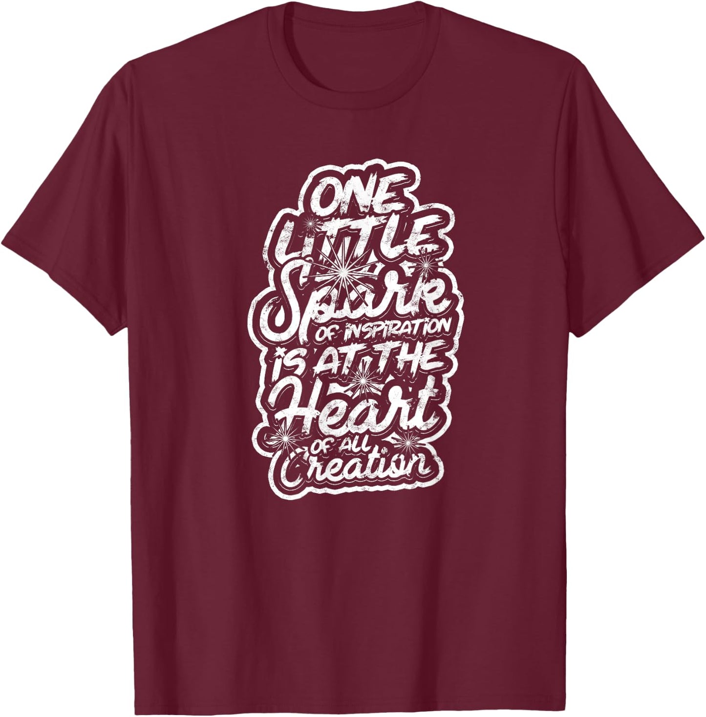 One little spark of inspiration is at the heart - Spark Fire T-Shirt - T-Shirt | Maroon