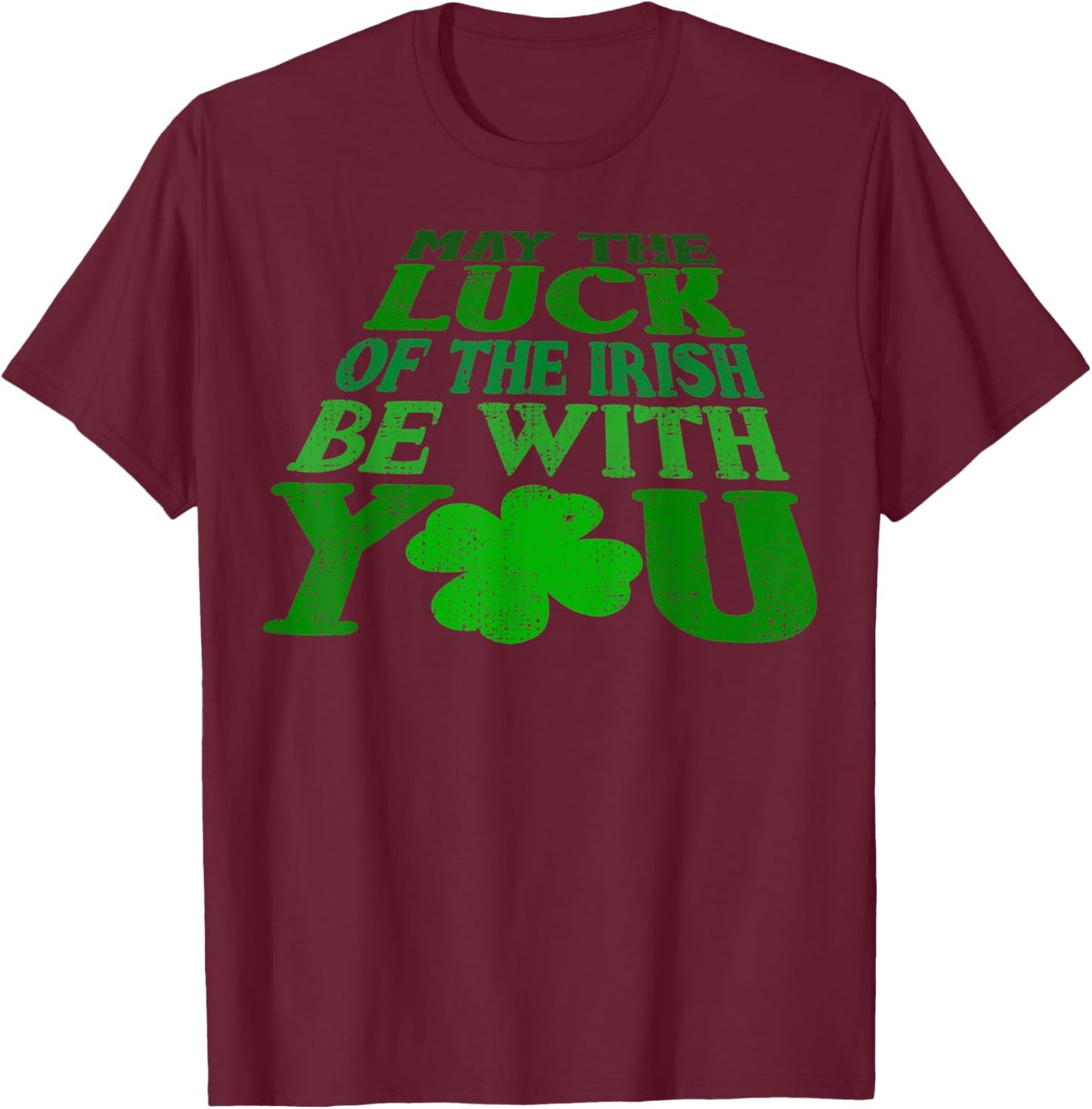 May The Luck Of The Irish Be With You Vintage T-Shirt - T-Shirt | Maroon