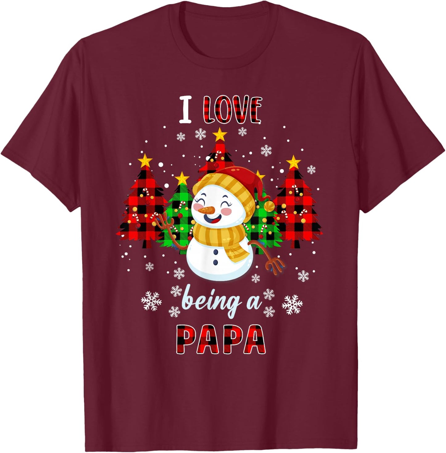 Cute I Love Being A Papa Snowman Christmas Valentines Day T-Shirt - T-Shirt | Maroon