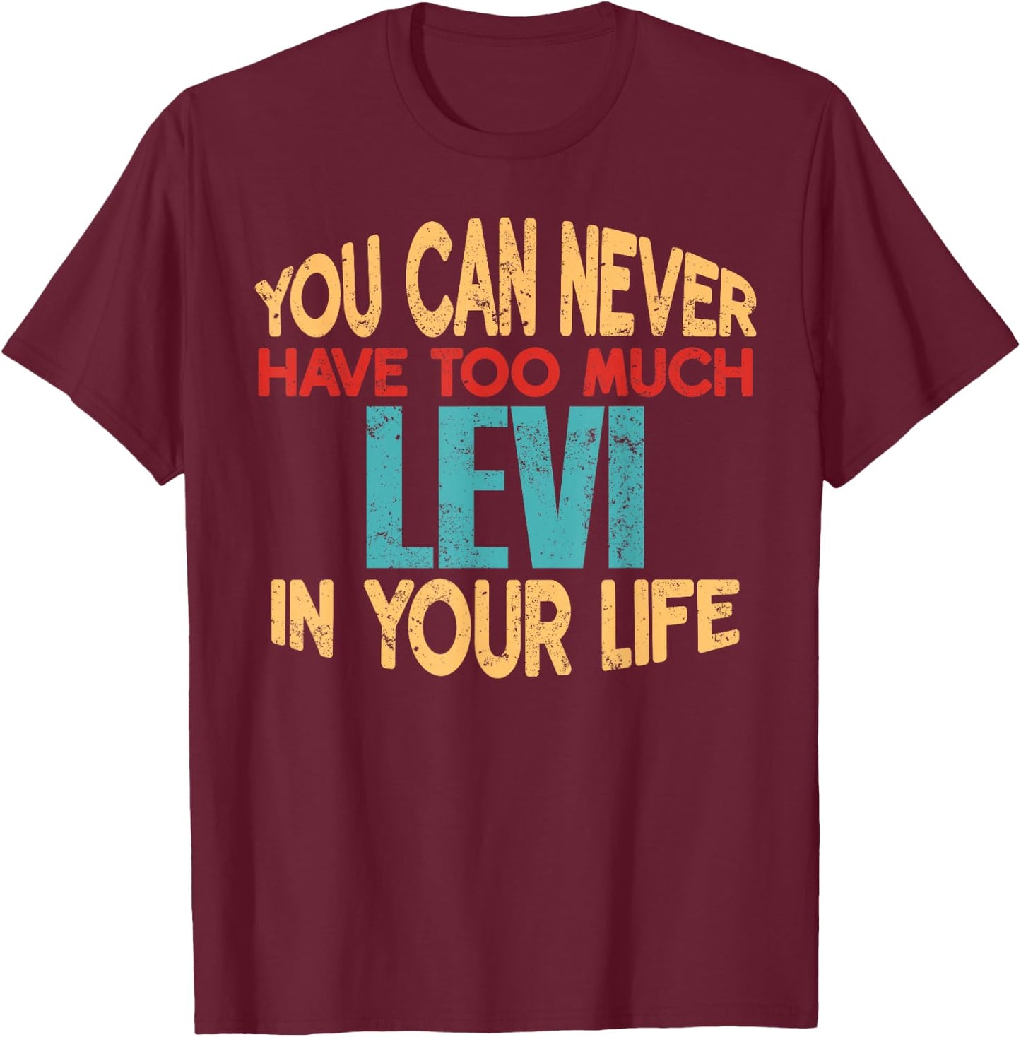 Funny Levi Personalized First Name Joke Item T-Shirt - T-Shirt | Maroon