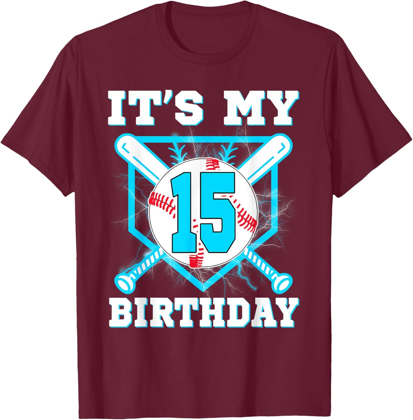 It's My 15th Birthday 15 Year Old Birthday Baseball Player T-Shirt - T-Shirt | Maroon