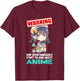 Warning May Spontaneously Start Talking About Anime Funny T-Shirt - T-Shirt | Maroon