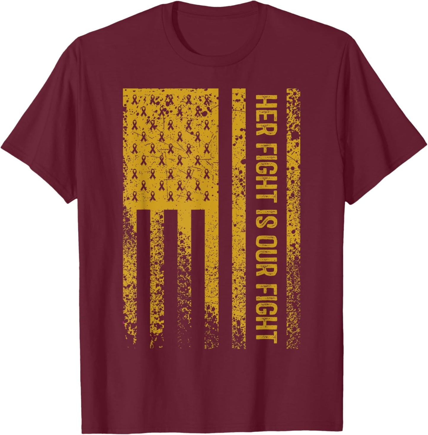 Her Fight Is Our Fight Neuroblastoma Awareness T-Shirt - T-Shirt | Maroon