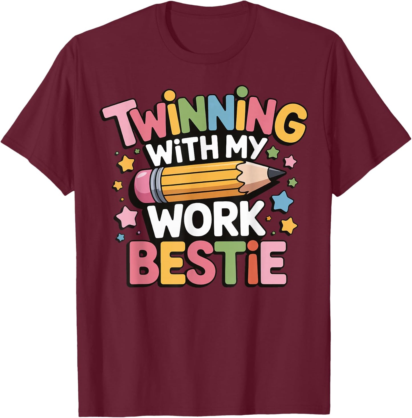 Twinning With My Work Bestie T-Shirt - T-Shirt | Maroon