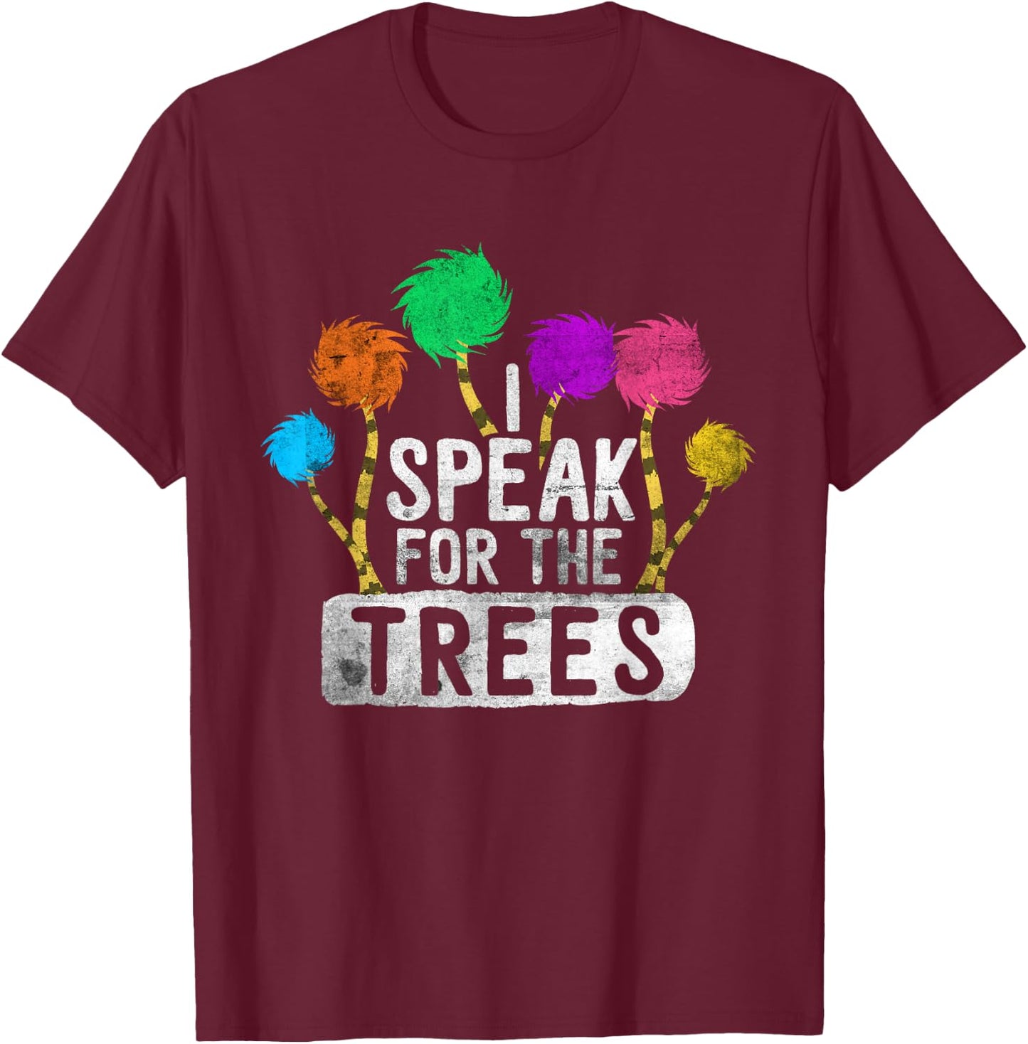 I Speak for Trees Earth Day Awareness Hippie Inspirational T-Shirt - T-Shirt | Maroon