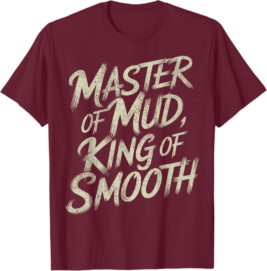 Drywaller I Master Of Mud I Drywall Finisher T-Shirt - T-Shirt | Maroon