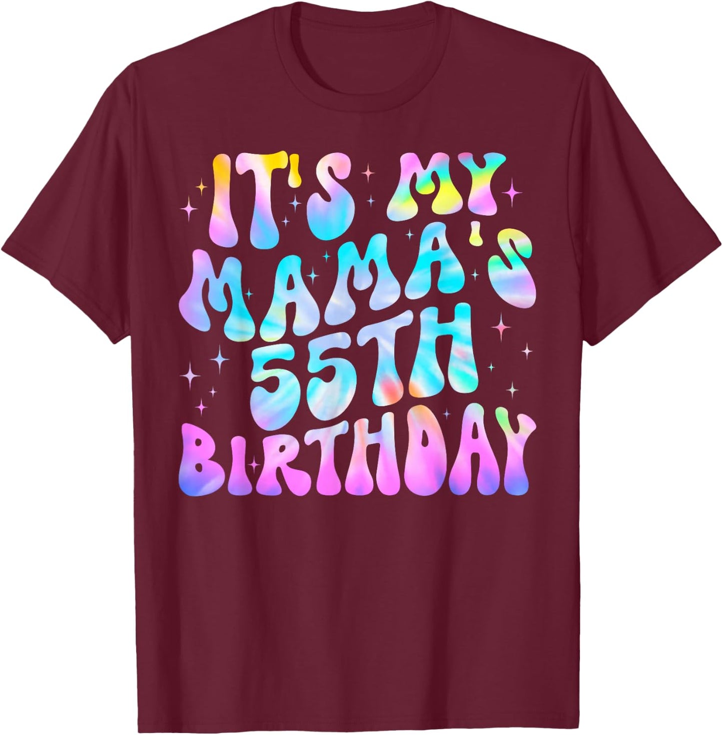 Tie-Dye It's My Mama's 55th Birthday Happy 55 Years Old T-Shirt - T-Shirt | Maroon