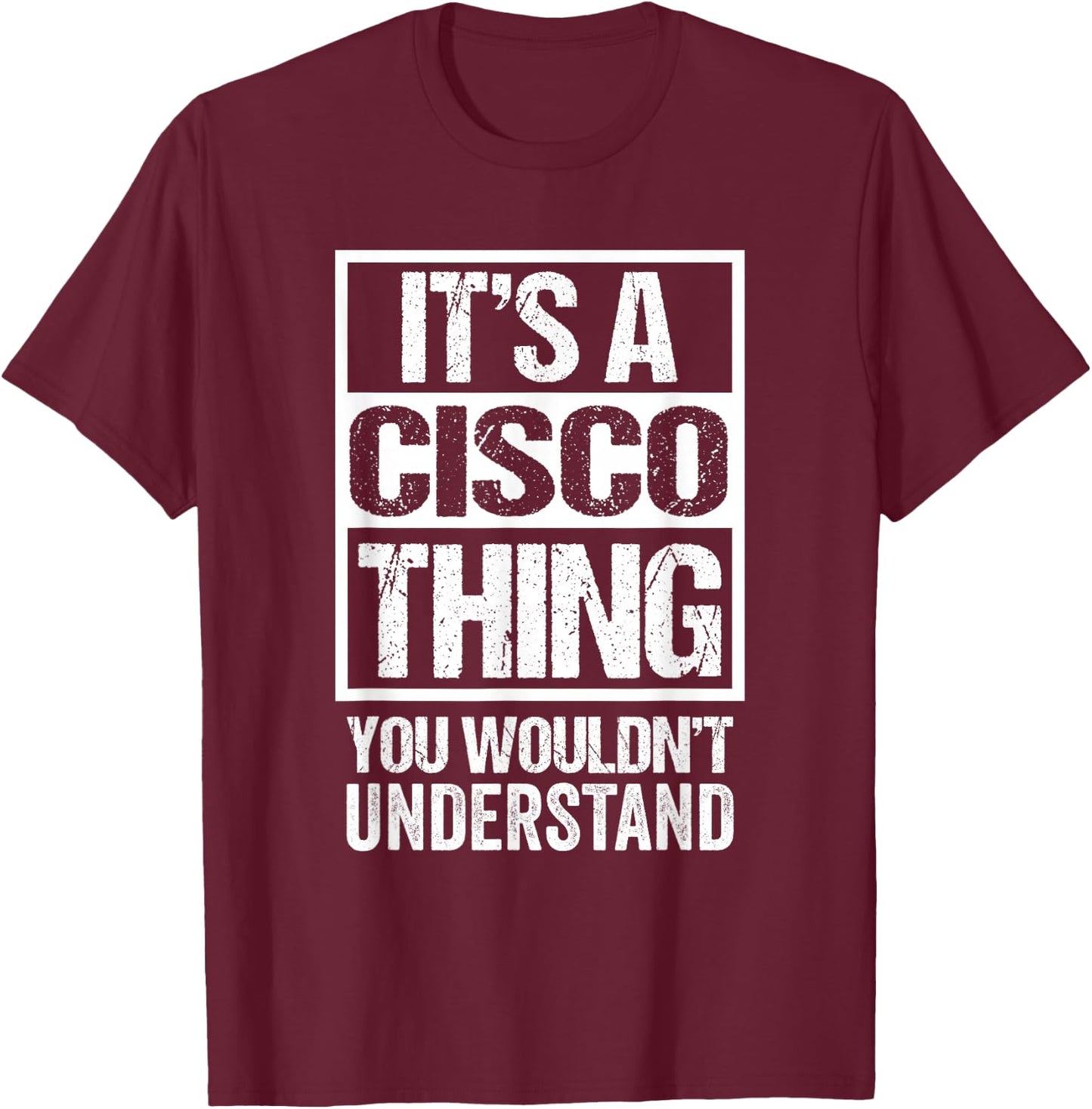 Funny Forename Francisco Given Name Gift Ideas It's A Cisco Thing You Wouldn't Understand -Kids Black T-Shirt - T-Shirt | Maroon