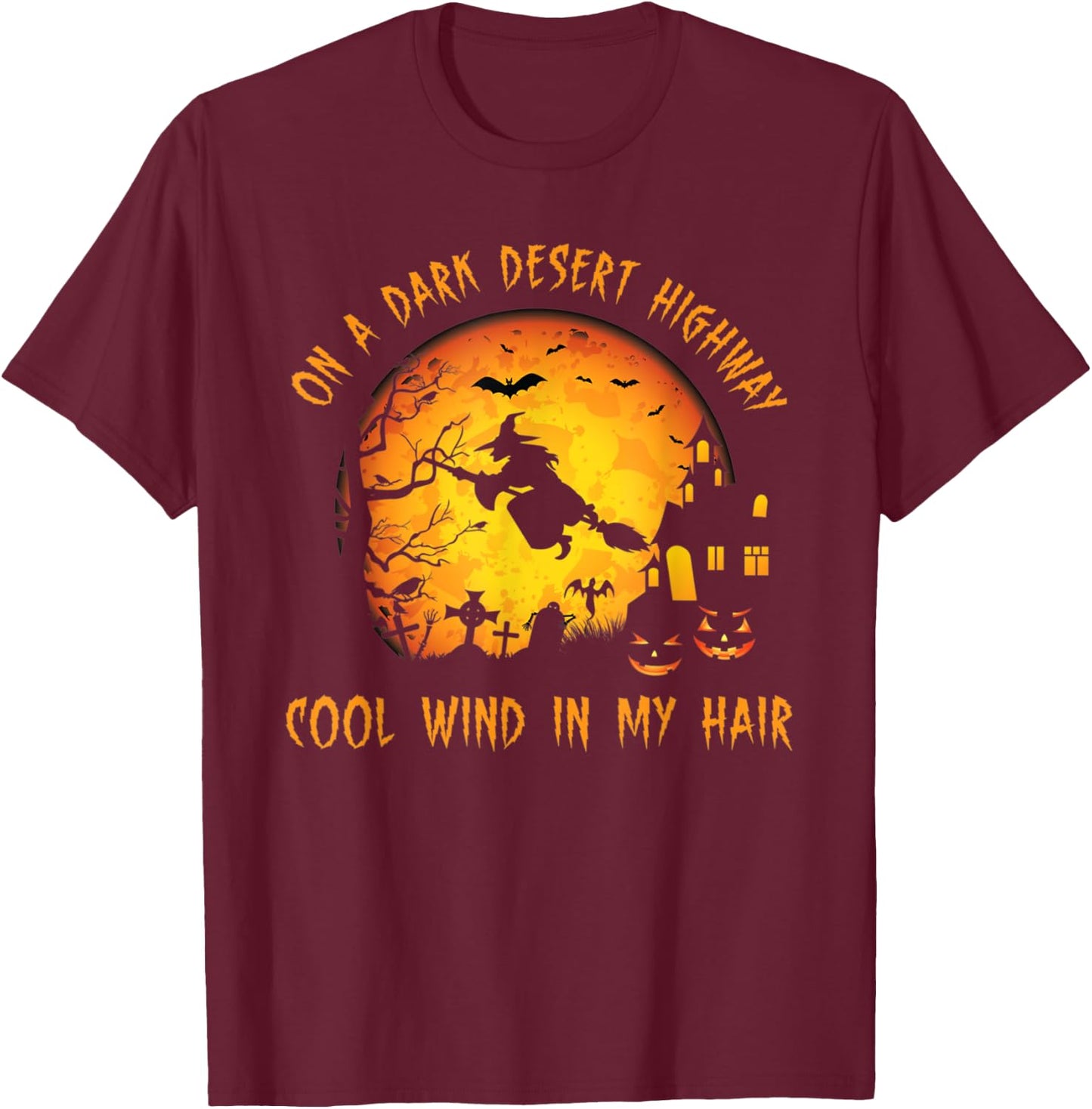 On A Dark Desert Highway-Cool Wind In My Hair Witch T-Shirt - T-Shirt | Maroon