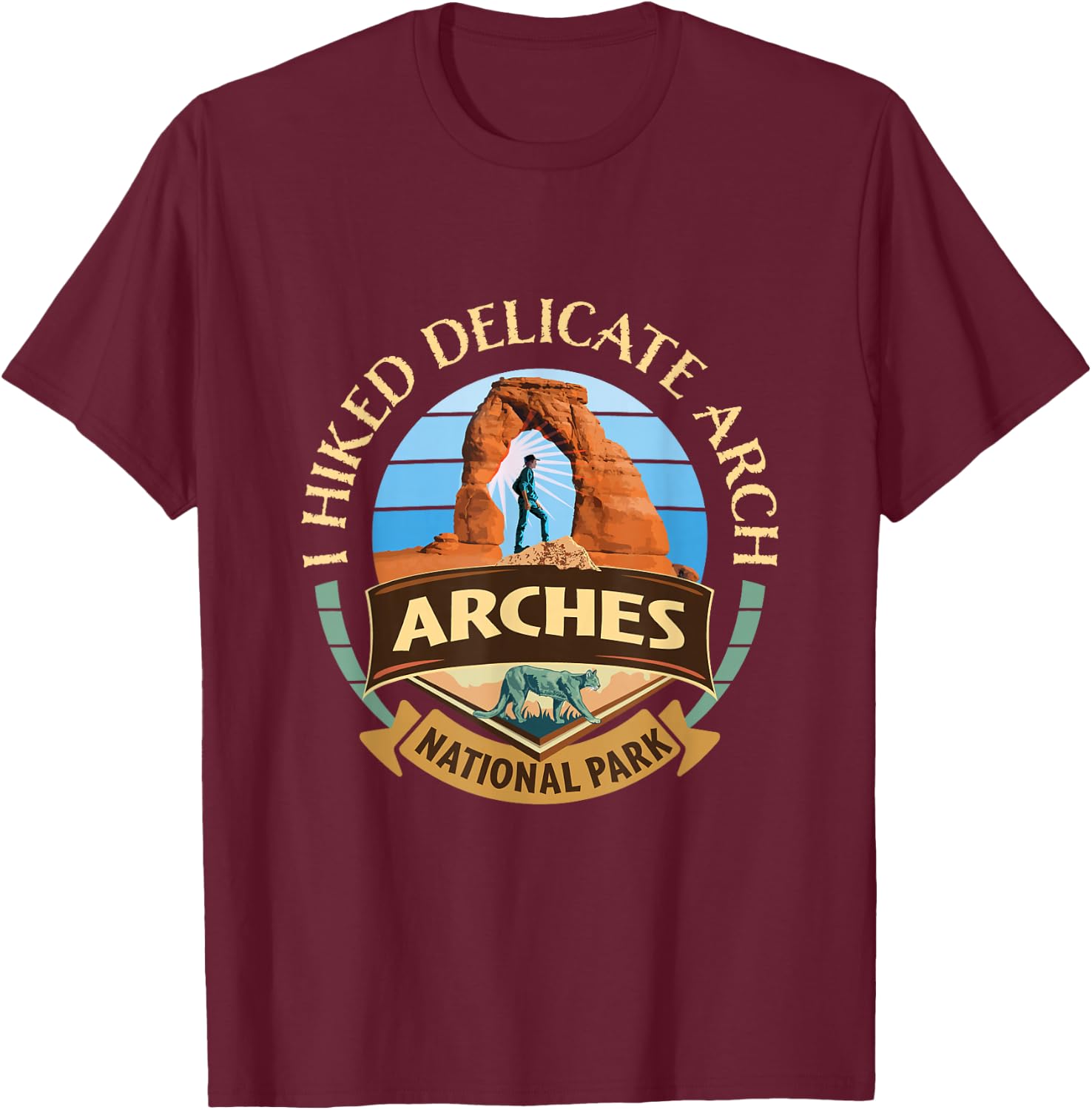 I Hiked Delicate Arch Arches National Park Hiker with Cougar T-Shirt - T-Shirt | Maroon