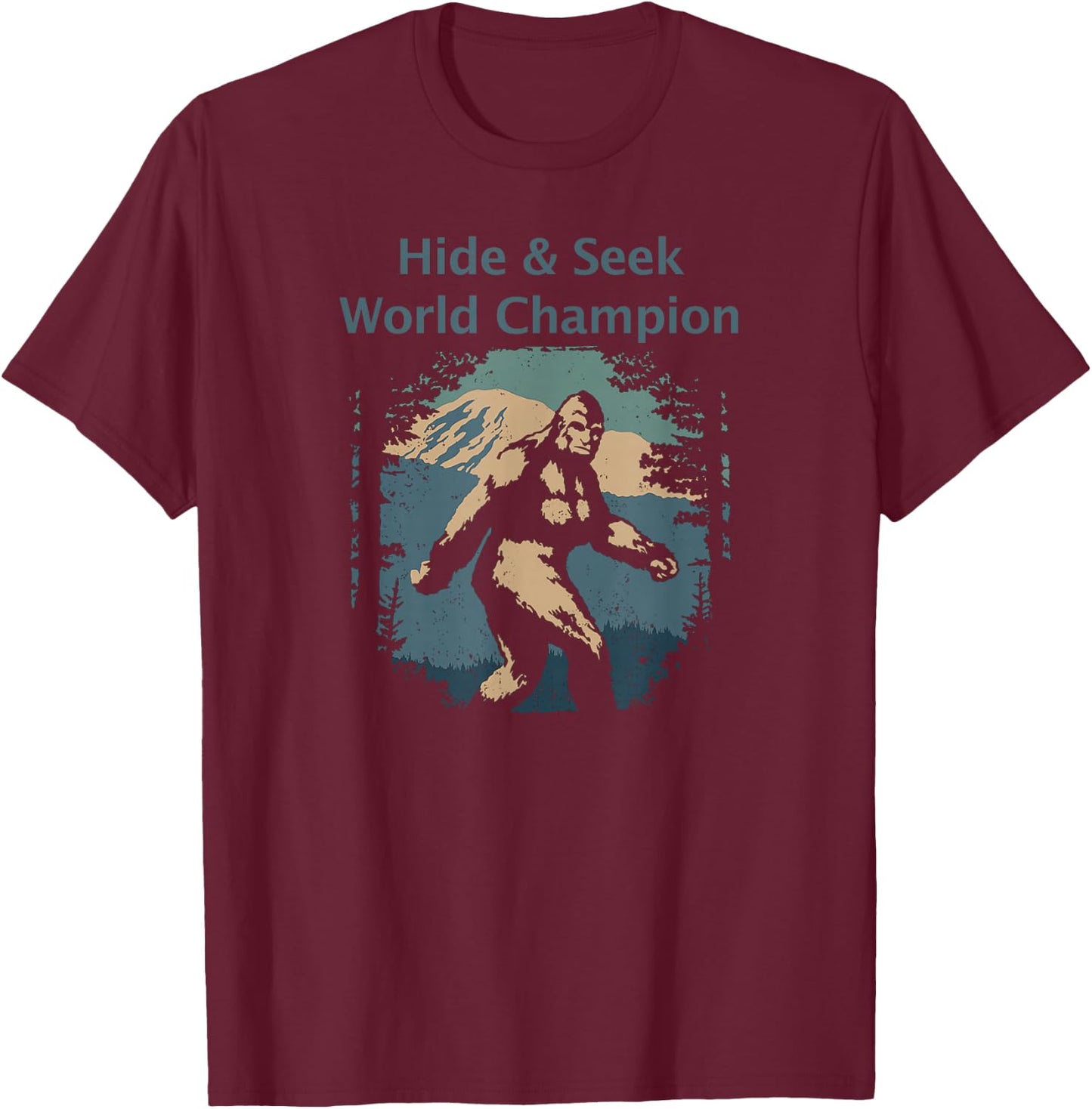 Bigfoot Hide & Seek World Champ Sasquatch Yeti Gift T-Shirt - T-Shirt | Maroon