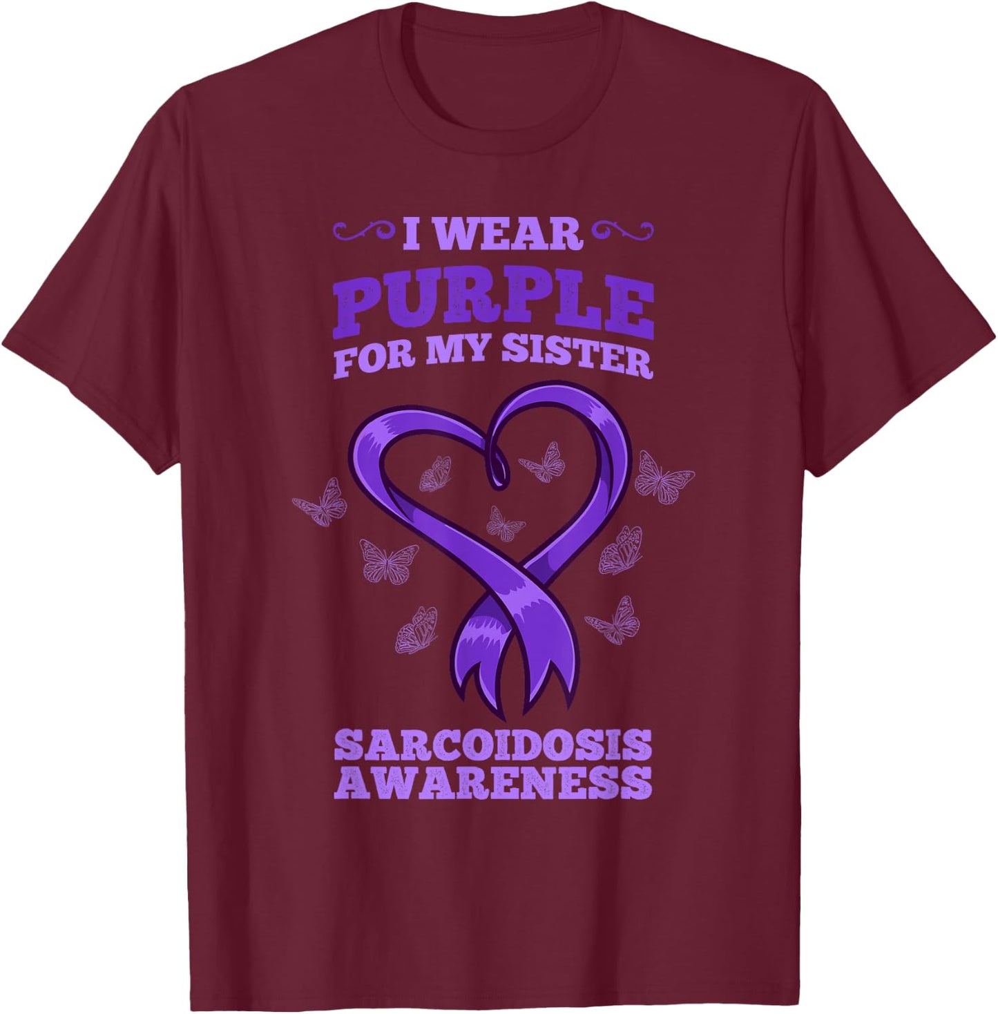 I Wear Purple For My Sister Sarcoidosis Awareness T-Shirt - T-Shirt | Maroon