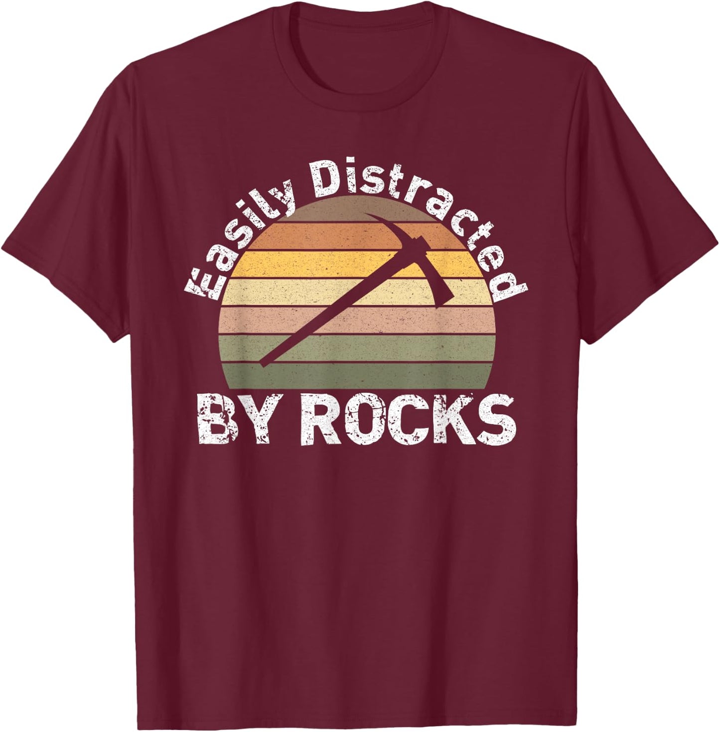 Easily Distracted By Rocks - Funny Geology, Funny Geologist T-Shirt - T-Shirt | Maroon