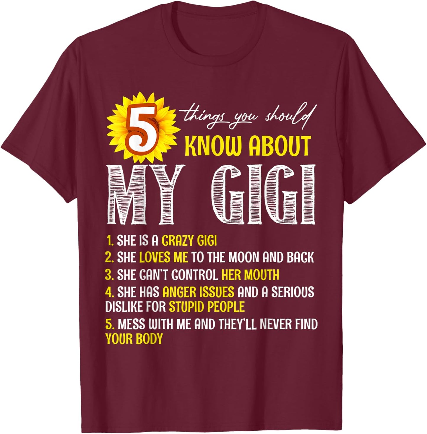5 Things You Should Know About My Gigi Sunflower T-Shirt - T-Shirt | Maroon