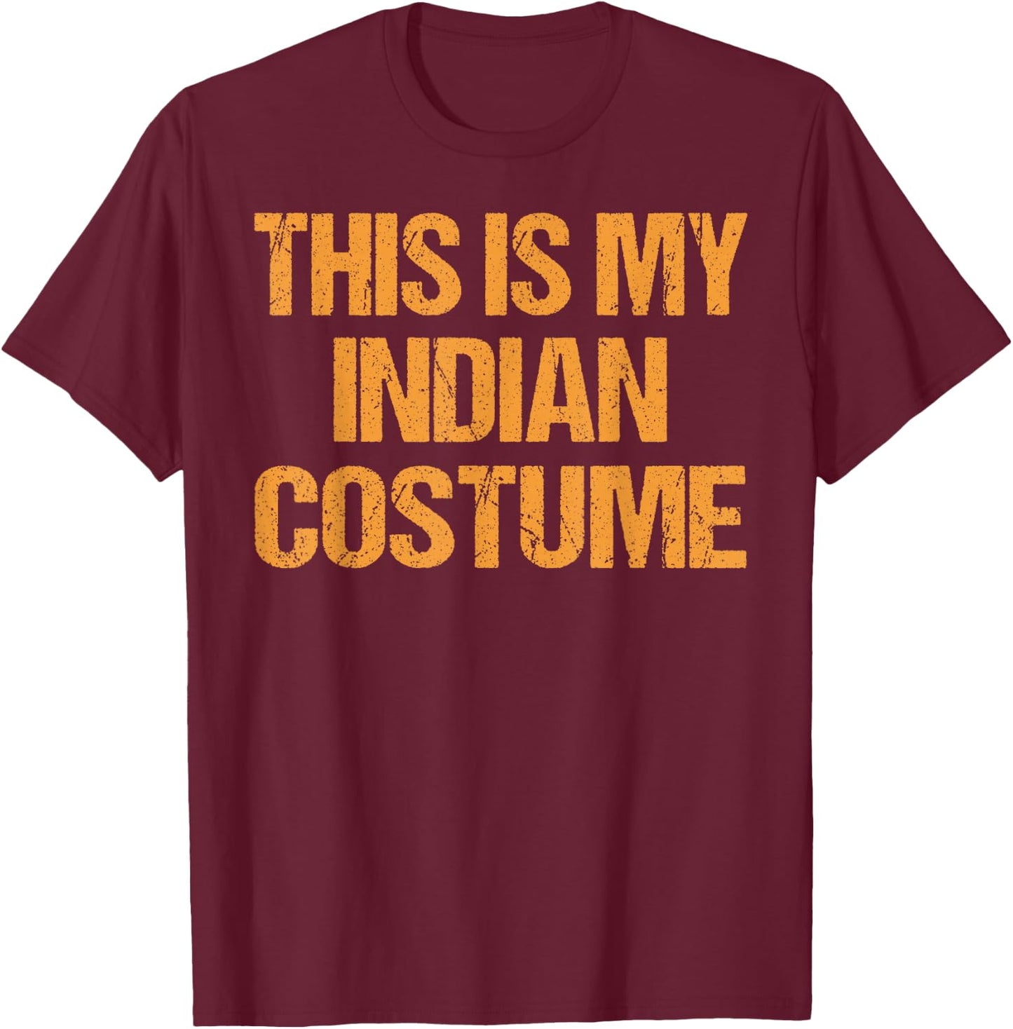 Indian Halloween Shirt Easy Lazy Last Minute Costume T-Shirt - T-Shirt | Maroon
