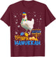 Happy Hanukkah Cute Hanukkah Chicken Menorah Jewish Proud T-Shirt - T-Shirt | Maroon
