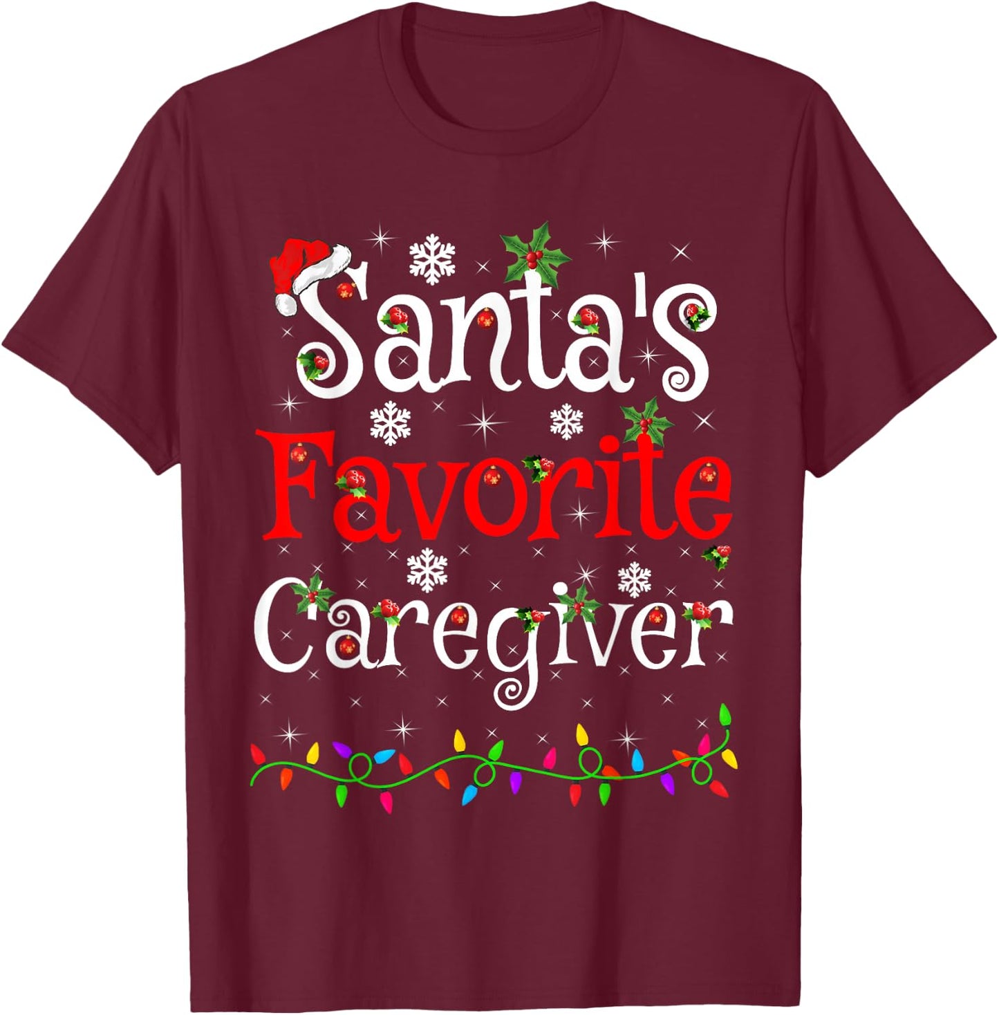 Funny Xmas Lighting Santa's Favorite Caregiver Christmas T-Shirt - T-Shirt | Maroon
