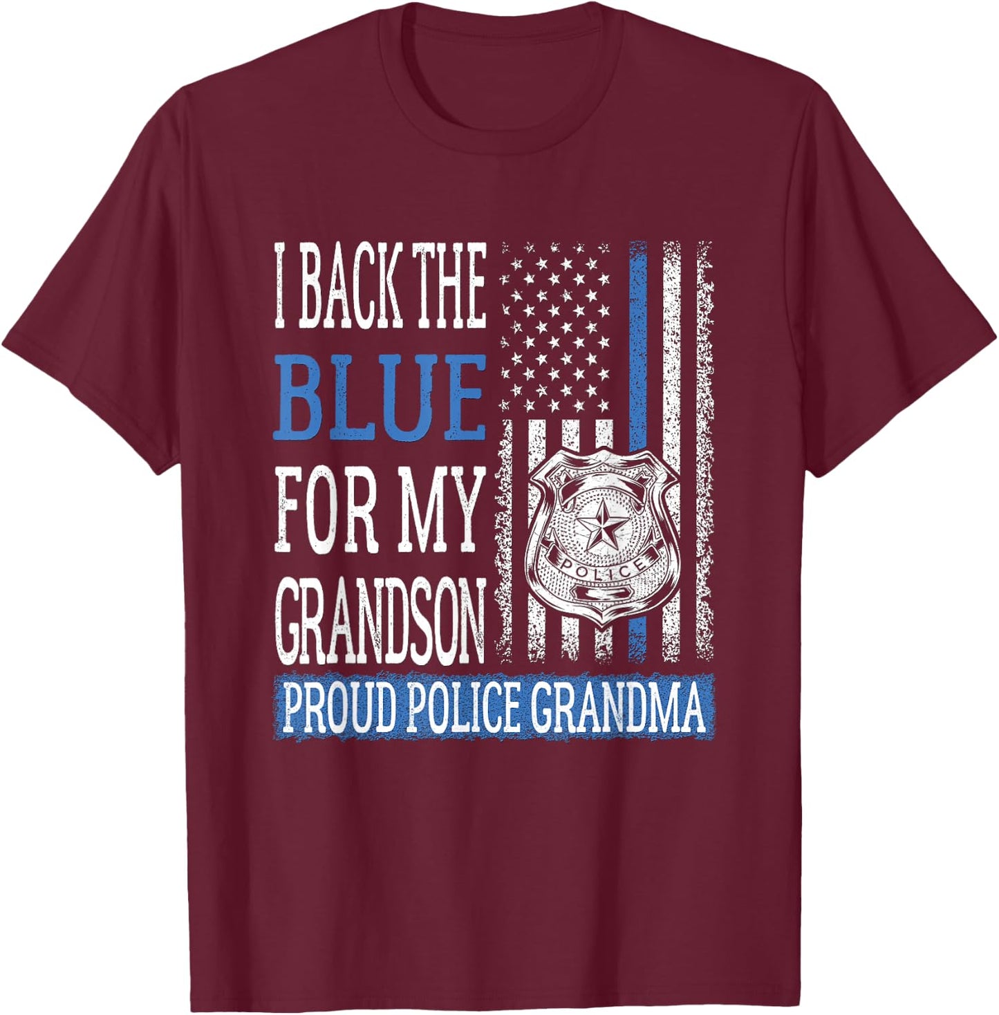 I Back The Blue For My Grandson Proud Police Grandma Family T-Shirt - T-Shirt | Maroon