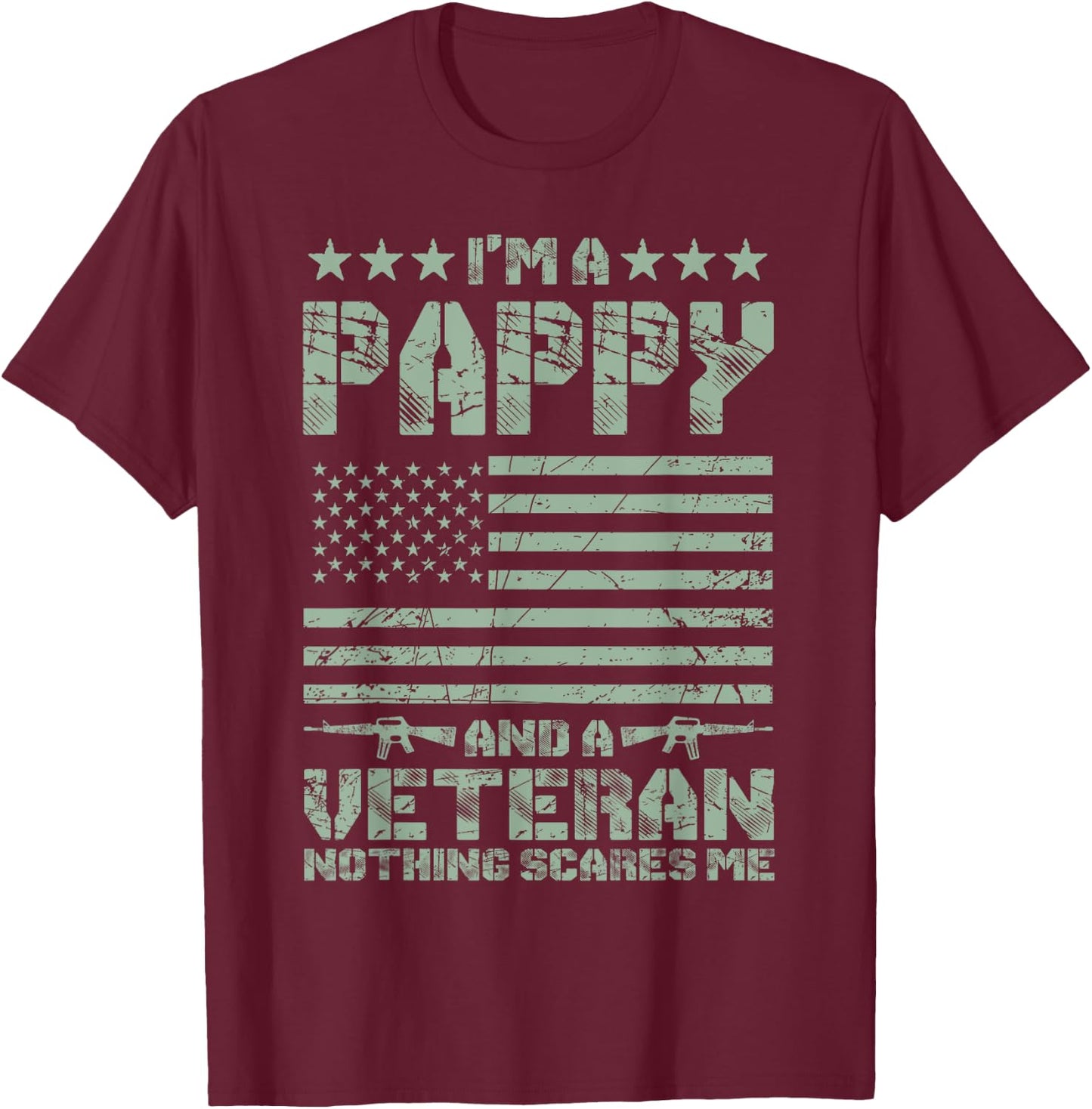 I'm a Pappy and a Veteran Nothing Scares Me Proud US Army T-Shirt - T-Shirt | Maroon