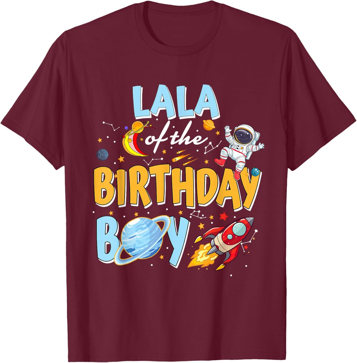 Lala Of The Birthday Boy Astronaut Family Space Planets T-Shirt - T-Shirt | Maroon