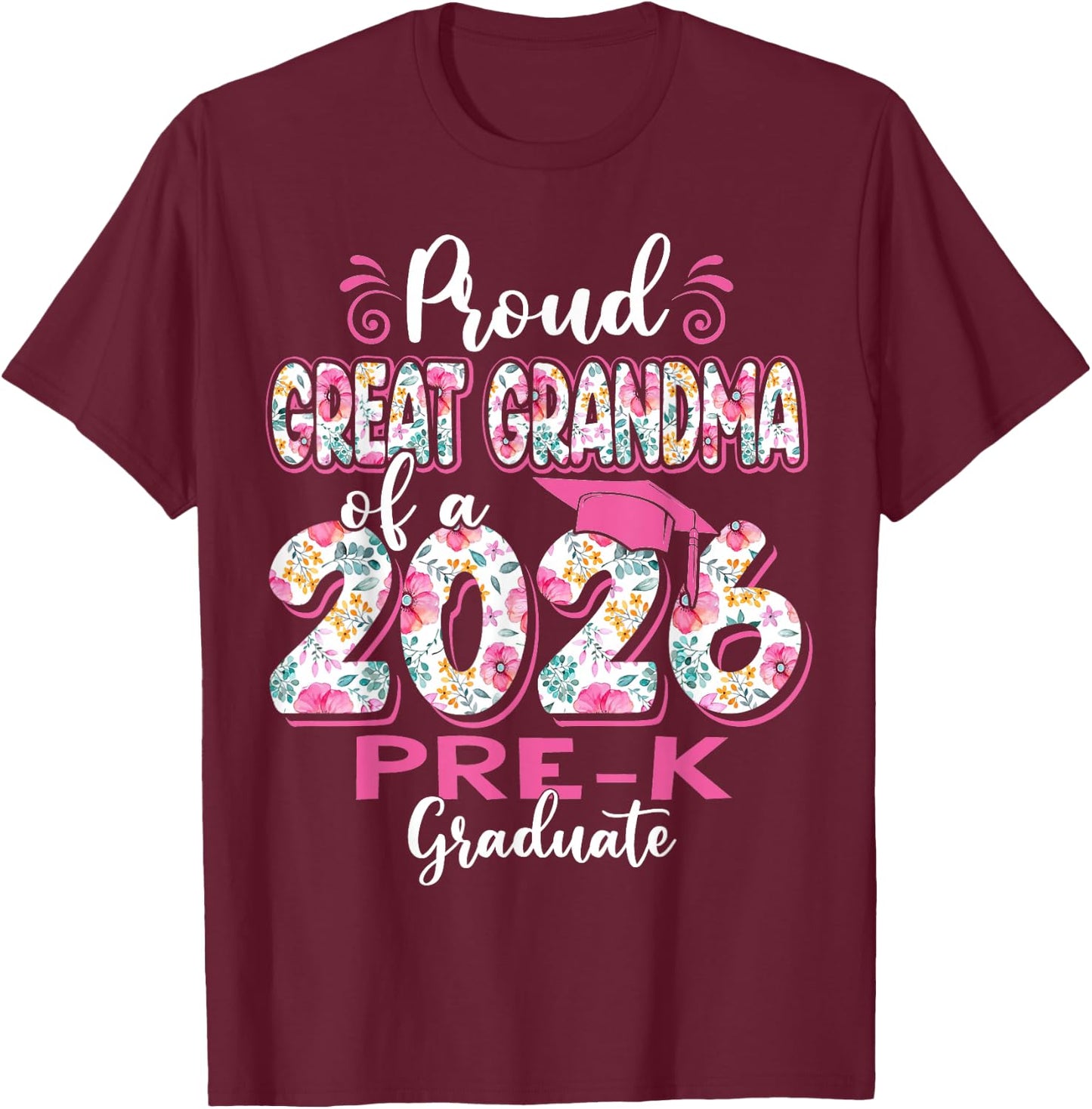Proud Great Grandma of 2026 Pre-K Graduate Mothers Day Grad T-Shirt - T-Shirt | Maroon