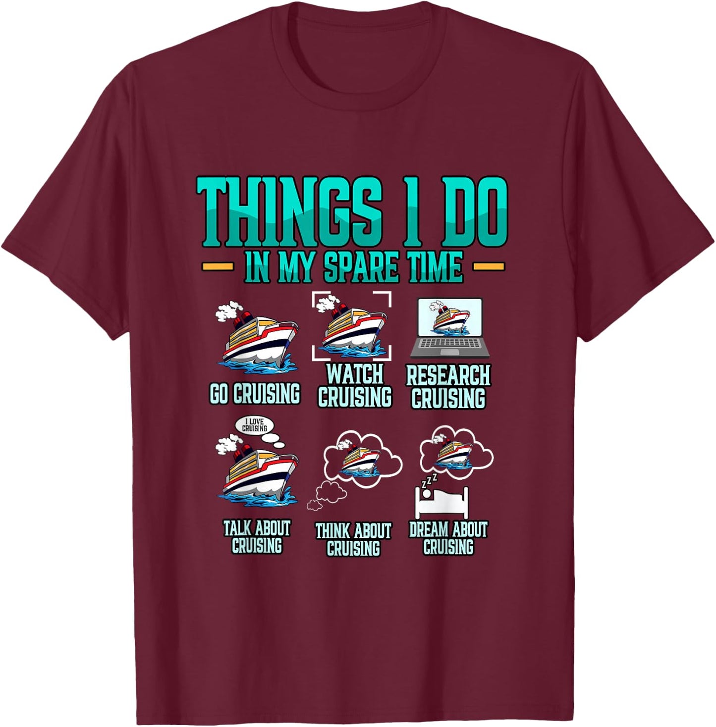 Things I Do In My Spare Time Cruising Cruise T-Shirt - T-Shirt | Maroon