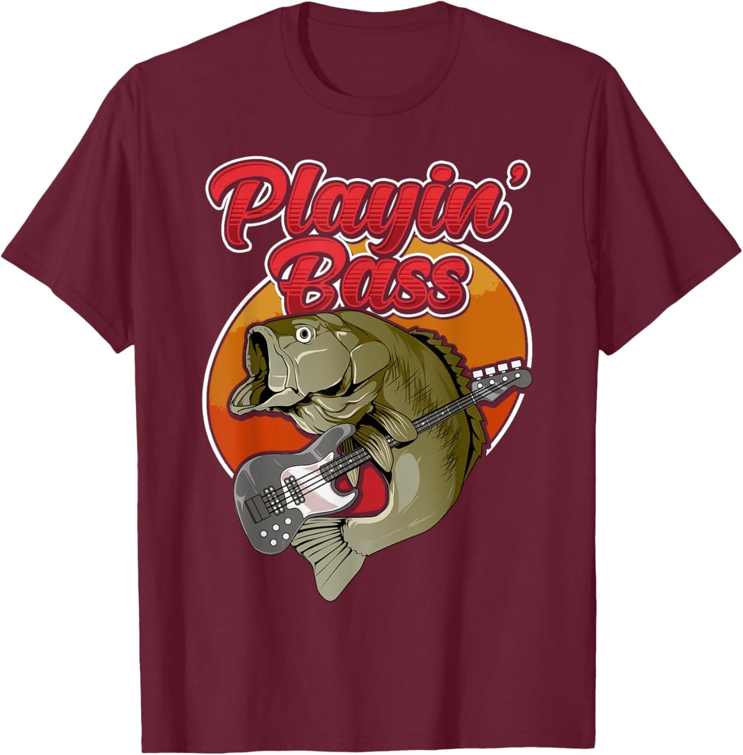 Funny Playin' Bass Guitar Player Bass Fish Fishing T-Shirt - T-Shirt | Maroon