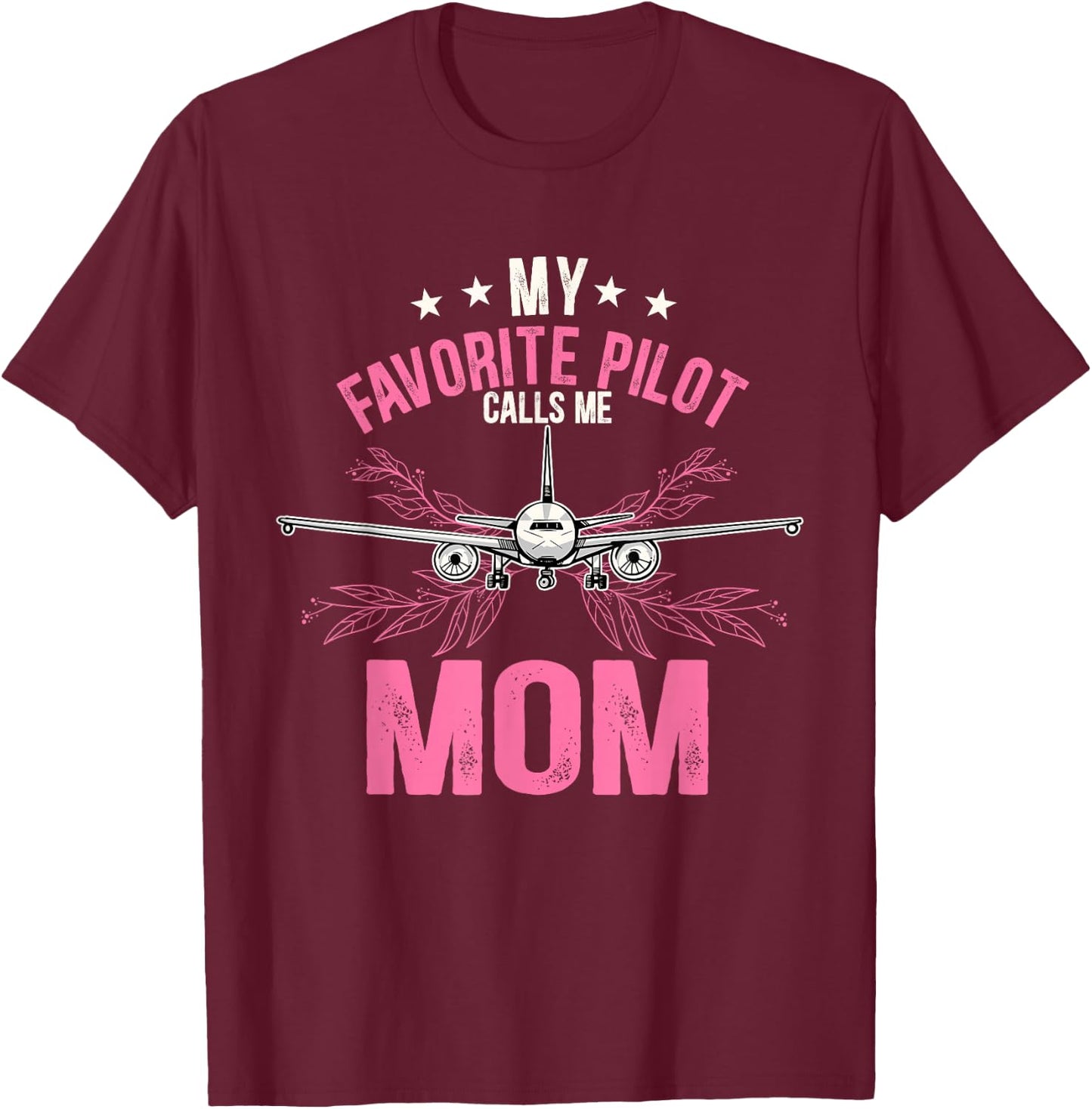 My favorite pilot calls me mom T-Shirt - T-Shirt | Maroon