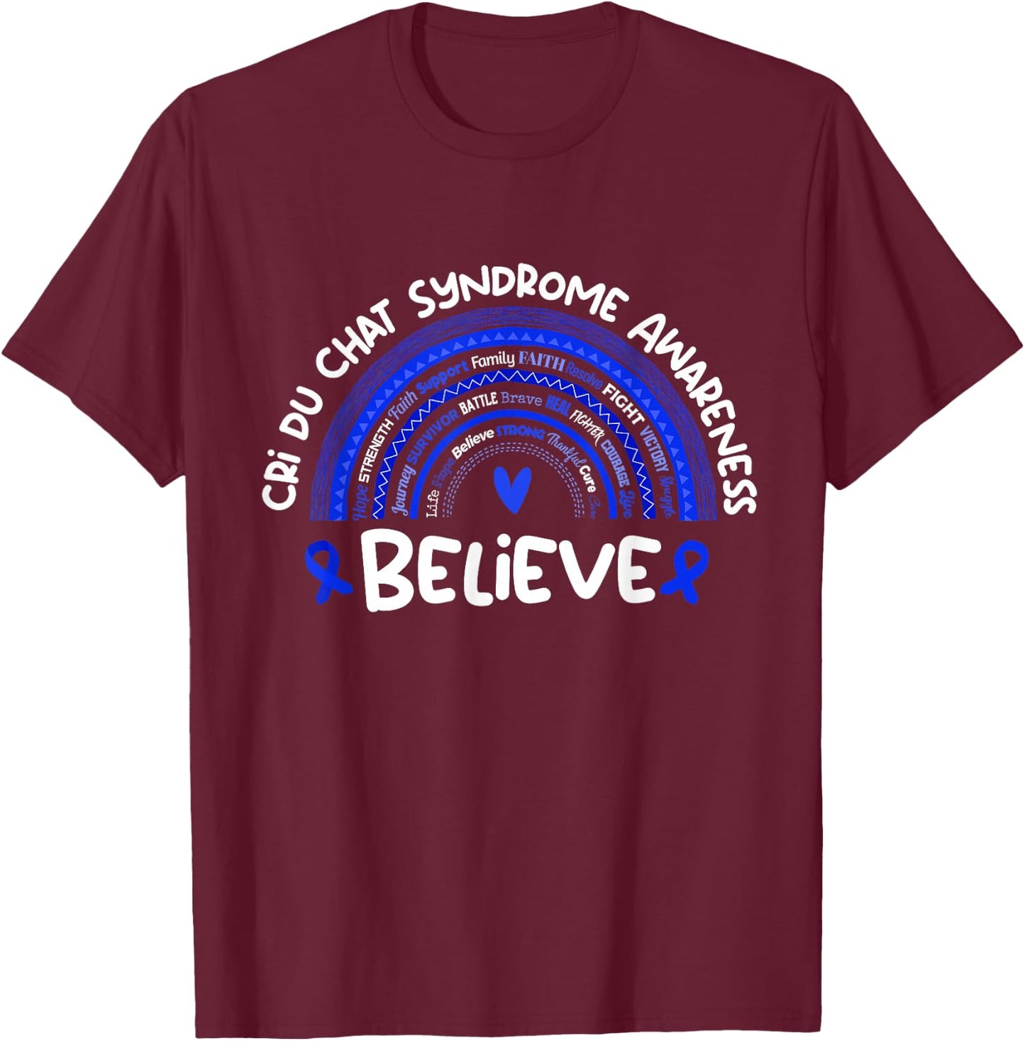 Believe | Cri du Chat Syndrome Awareness Month T-Shirt - T-Shirt | Maroon