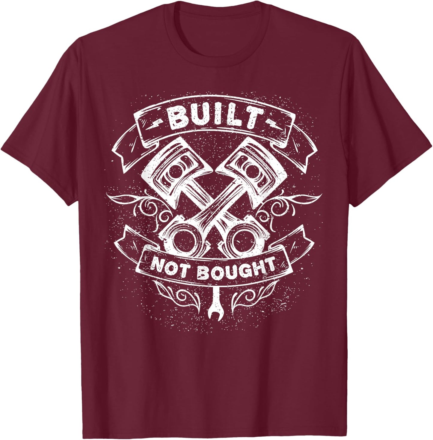 Built Not Bought Mechanic Pistons Custom Vintage T-Shirt - T-Shirt | Maroon