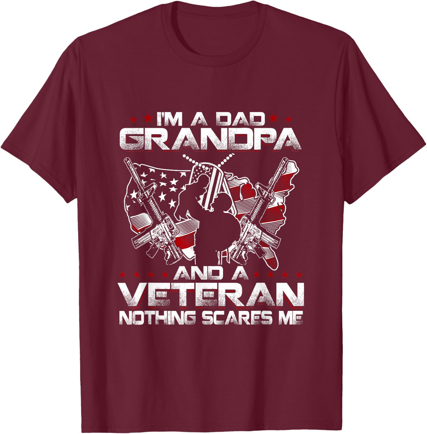 I'm a Dad, Grandpa and a Veteran Funny Birthday T-Shirt - T-Shirt | Maroon